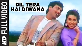 Dil Tera Hai Diwana Full Song  Muqabla  Anuradha Paudwal Abhijeet  Govinda Karishma Kapoor [upl. by Letnuhs]