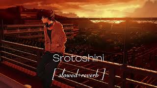 Encore  Srotoshini   slowedreverb   Mine account [upl. by Woodall]