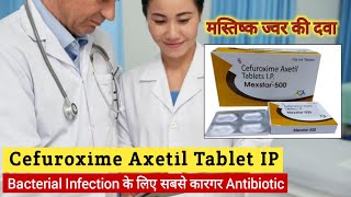 Cefuroxime axetil tablets ip 250 mg uses in hindi  Cefuroxime axetil 500 mg  मस्तिष्क ज्वर की दवा [upl. by Eilyah]