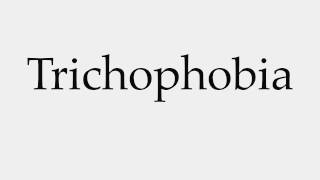 How to Pronounce Trichophobia [upl. by Almita]