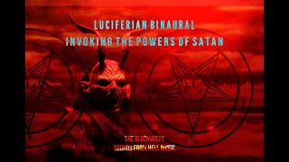 LUCIFERIAN BINAURAL  INVOKING THE POWERS OF SATAN [upl. by Grantland]