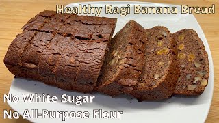 GlutenFree Ragi Banana Bread Recipe  Finger Millet Bread  Ragi Recipes HEALTHY Ragi Breakfast [upl. by Anileve]