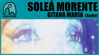 SOLEÁ MORENTE  Gitana María Audio [upl. by Ayo]