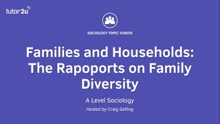 Rappoports on Family Diversity  A Level Sociology  Families [upl. by Assirrec692]