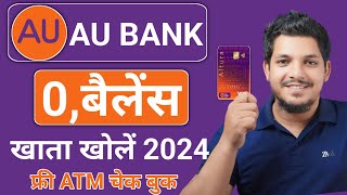 AU Bank Zero Balance Account Opening 2024 AU Small Finance Bank Account Open 2024 [upl. by Haram]