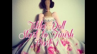 Tilda Doll Start to Finish Series Part 1  Supplies [upl. by Kantos989]