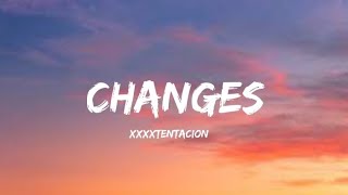 Xxxtentacion  Changes Lyrics  Lyric Video [upl. by Kyred]