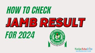 How To Check JAMB Result for 2024  How To Check JAMB UTME for 2024 Online  JAMB Result 2024 [upl. by Junna]