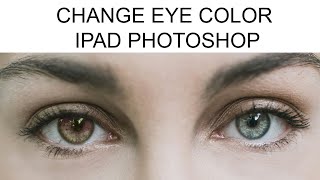 How to change eye colour in photoshop on the iPad Pro [upl. by Harad]