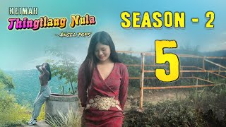 Keimah Thingtlang Nula S2  Epi 5 [upl. by Xxam163]