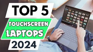 Top 5 Best Touchscreen Laptops of 2024 My Dream Touchscreen Laptops is Finally HERE [upl. by Chara]