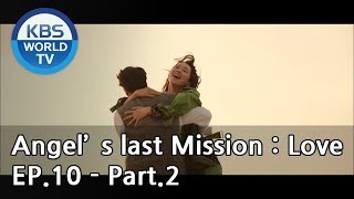 Angels Last Mission Love  단 하나의 사랑 EP10  Part2 ENG [upl. by Idok]