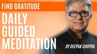 10 Min Meditation  Gratitude  Daily Guided Meditation by Deepak Chopra [upl. by Ajtak]