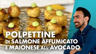 Polpettine di salmone affumicato ricetta veloce con maionese di avocado Un morso [upl. by Pamela]