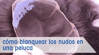 Video Tutorial cómo blanquear los nudos en una peluca  New Times Hair [upl. by Amiaj]