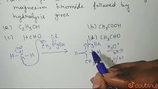 Formaldehyde when reacted with methyl magnesium bromide followed by hydrolysis gives  CLASS 12 [upl. by Anifares525]