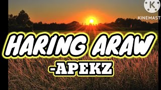 Apekz  Haring Araw LyricsApekz HaringAraw [upl. by Echikson]