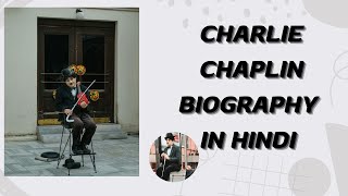 Charlie Chaplin biography in hindi  comedy king entertainment [upl. by Trixi775]