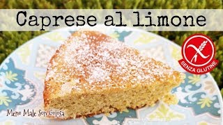 Torta Caprese al Limone e cioccolato bianco  GLUTEN FREE [upl. by Japeth]