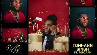 Burna Boy  ToniAnn Singh feat Popcaan Official Audio [upl. by Tenn]