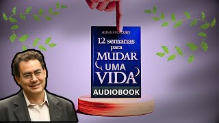 📚 AUDIOBOOK  ¨TRANSFORME sua Vida em 12 Semanas¨ com Augusto Cury [upl. by Etan]