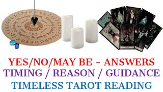 Timeless Tarot Reading YES  NO  MAYBE  Angelic Answers Timing and Guidance for You 🌞🌞 [upl. by Wheaton682]