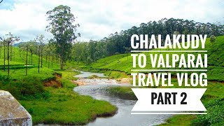 Chalakudy To Valparai Travel Vlog Part 2 Malakkappara To Pollachi  Auto Tech Vlogs [upl. by Yasui773]