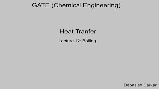 HEAT TRANSFER  Lecture12 of 20  2020  BOILING  By Dr Debasish Sarkar [upl. by Ythomit498]