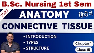 CLASS 15  CONNECTIVE TISSUE  Unit 1 BSc Nursing 1st Sem  Anatomy amp Physiology [upl. by Ahsert]