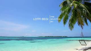 Lotfi Begi  Fine Selection 001 [upl. by Tutto]