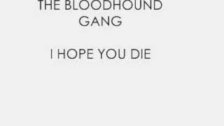 The Bloodhound Gang  I Hope You Die [upl. by Sheelah824]