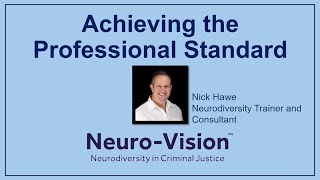 Neurodiversity and Professional Standards in Policing  Achieving the Professional Standard [upl. by Okime90]