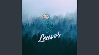 Leaves [upl. by Arama]