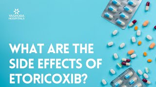 What are the side effects of Etoricoxib [upl. by Brindell]