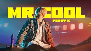 【MRCOOL】Perry K Official MV [upl. by Aynotahs367]