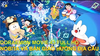 Doraemon Movie 43 HD Nobita Và Bản Giao Hưởng Địa Cầu Full HD Movie  Review Anime  Doraemon 2024 [upl. by Leribag]