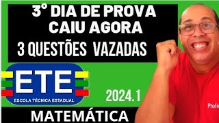 TRÊS QUESTOES VAZADA ETE SUBSEQUENTE OU EAD 20241 MATEMÁTICA CAINDO MUITO [upl. by Inessa97]