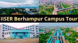 IISER BERHAMPUR CAMPUS TOUR  IISER ODISHA Campus Tour  IISER Campus Life IAT SCB Jeeadvanced [upl. by Nahshun24]