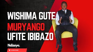 WISHIMA GUTE MURYANGO UFITE IBIBAZO  Nrubasha [upl. by Annawaj]