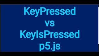 16a Difference between keyIsPressed vs keyPressed p5js [upl. by Yoshi860]