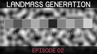 Procedural Landmass Generation E02 Noise Map [upl. by Aicetal263]