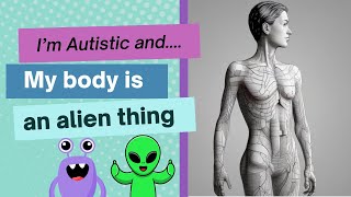 The Autistic Experience of having a disconnected alien body [upl. by Fernas]