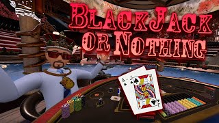 PokerStars VR  Blackjack or Nothing NOT LEAVING THE TABLE TILL I HIT A BLACKJACK [upl. by Gretel]