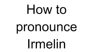 How to Pronounce Irmelin German [upl. by Nnylireg617]