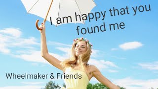 i am happy that you found me Soul Funk Wheelmaker amp Friends [upl. by Iramat]