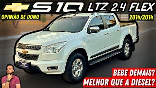 S10 LTZ Flex 24 2014 BOA ou BOMBA Consumo defeitos qualidades e OPINIÃO SINCERA [upl. by Eenwat]