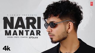 NARI MANTAR Official Video  Kptaan  Latest Punjabi Songs 2023 [upl. by Eremehc]