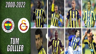 FENERBAHÇENİN GALATASARAYA 2000  2022 ARASI ATTIĞI  TÜM GOLLER [upl. by Leban661]