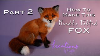 DIY Making A needle Felted Fox PART 2 [upl. by Yttak165]