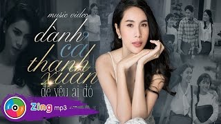 Dành Cả Thanh Xuân Để Yêu Ai Đó  Thủy Tiên Official 4K MV [upl. by Airamalegna]